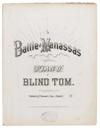 (MUSIC.) BETHUNE, THOMAS “BLIND TOM.” The Battle of Manassas for the Piano by Blind Tom.